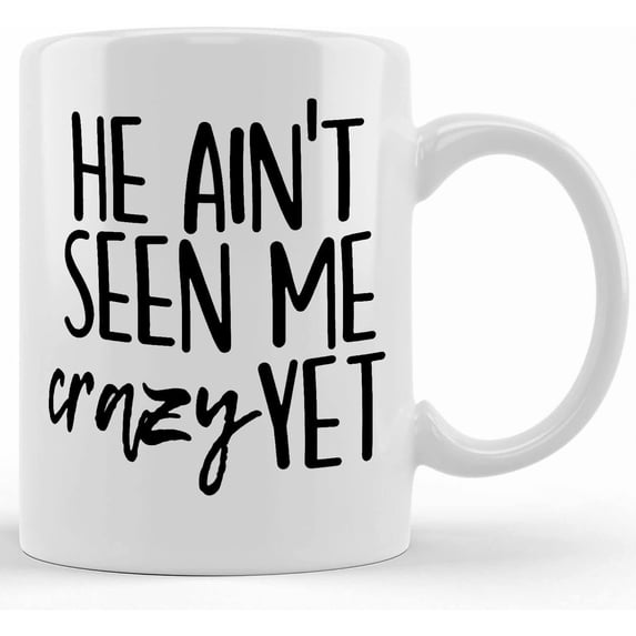 Personalized He Ain't Seen Me Crazy Yet Mug Funny Coffee Cup For Her Gift For Mom Gift For Girlfriend Crazy Lady Pencil Cup Gunpowder And Lead Mug, Mother's Day Gifts For Mom From Son, Kids, Gift For