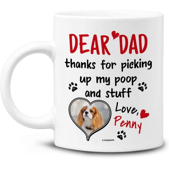 Personalized Best Dog Dad Mug Thanks For Picking Up Dogs Coffee Mugs Cup 11oz 15oz Birthday Christmas Father's Day Gifts From Daughter Son For Puppy Lovers Owners Custom Name (QUOTE 5)