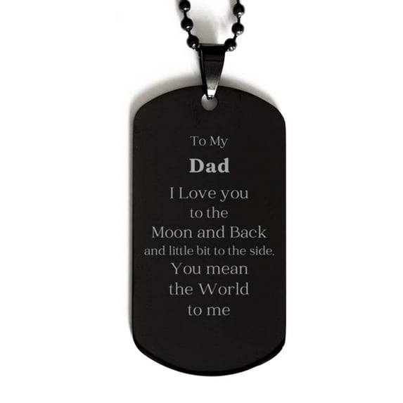 Personalized Black Dog Tag for Dad - Engraved Love Message - Unique Gift Idea for Fathers Day, Birthday, Christmas - Inspirational Token of Affection from Son or Daughter