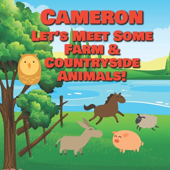 Personalized Books for Kids Cameron Let's Meet Some Farm & Countryside Animals!: Farm Animals Book for Toddlers - Personalized Baby Books with Your , Book 80, (Paperback)