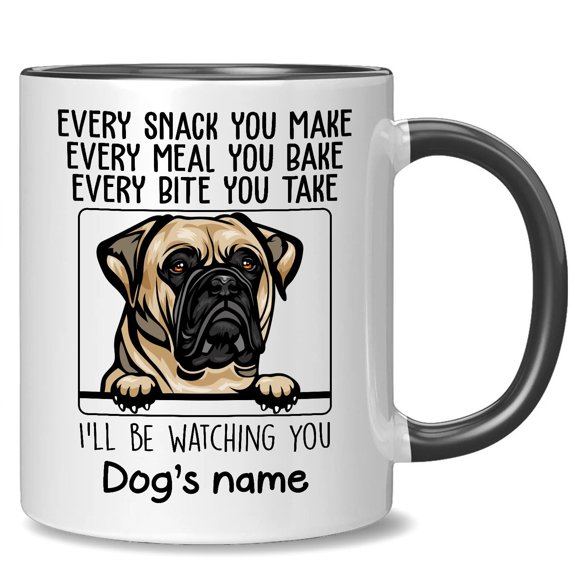 Personalized Bull Mastiff Accent Mug, Every Snack You Make I'll Be Watching You, Customized Dog Coffee Mugs for Mom Dad, Custom Dog's Name, Ideas Gifts for Mothers Day, Fathers Day