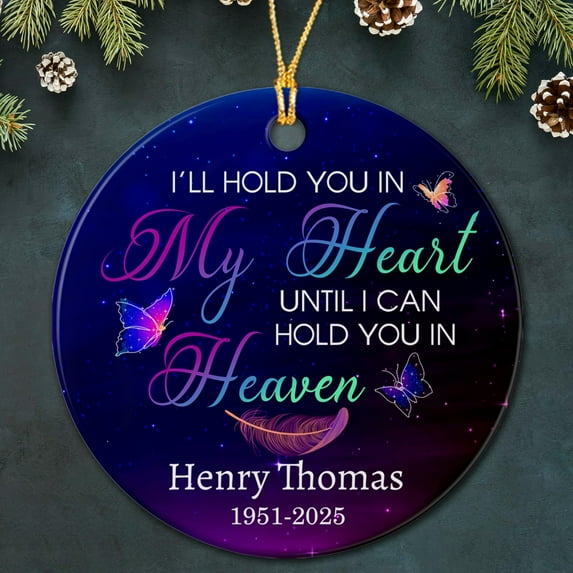 Personalized Butterfly Memorial Christmas Ceramic Ornament, I'll Hold You in My Heart Until I Can Hold You in Heaven Ornament, Custom Name Remembering Loss of Loved One Ornament Ceramic Ornament Gift
