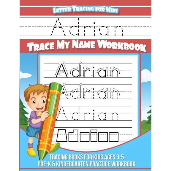 Personalized Children's Trace Name Books: Adrian Letter Tracing for Kids Trace my Name Workbook: Tracing Books for Kids ages 3 - 5 Pre-K & Kindergarten Practice Workbook (Paperback)