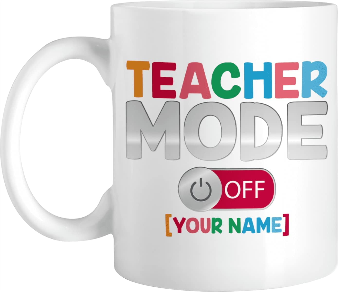 https://i5.walmartimages.com/seo/Personalized-Coffee-Mug-Teacher-Mode-Off-Customized-Name-Holiday-Cup-Gift-For-Teacher-Grandpa-Grandma-Mom-Dad-Brother-Sister-On-Birthday-Retirement-D_7987b424-a897-4fe6-b63f-c8c8fa956897.646d9d78f00c703a99ab0c6d1b4989e4.jpeg