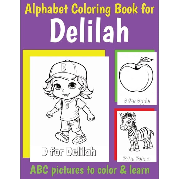 Personalized Coloring Books for Girls ABC Coloring Book for Delilah: Book for Delilah with Alphabet to Color for Kids 1 2 3 4 5 6 Year Olds, (Paperback)