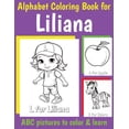 thumbnail image 1 of Personalized Coloring Books for Girls ABC Coloring Book for Liliana: Book for Liliana with Alphabet to Color for Kids 1 2 3 4 5 6 Year Olds, (Paperback), 1 of 1