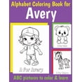 thumbnail image 1 of Personalized Coloring Books for Girls ABC Coloring Book for Avery: Book for Avery with Alphabet to Color for Kids 1 2 3 4 5 6 Year Olds, (Paperback), 1 of 1