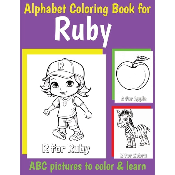 Personalized Coloring Books for Girls ABC Coloring Book for Ruby: Book for Ruby with Alphabet to Color for Kids 1 2 3 4 5 6 Year Olds, (Paperback)