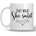 thumbnail image 1 of Personalized Couple Mug That's What She Said Matching Coffee Mugs 11oz 15oz Anniversary Valentine's Day Christmas Engagement Wedding Gifts For Wife Future Bride From Groom Husband Custom Name, 1 of 7