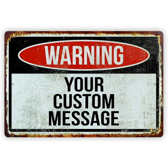 Personalized Custom Warning Aluminum Sign 8x12 Enter your own text