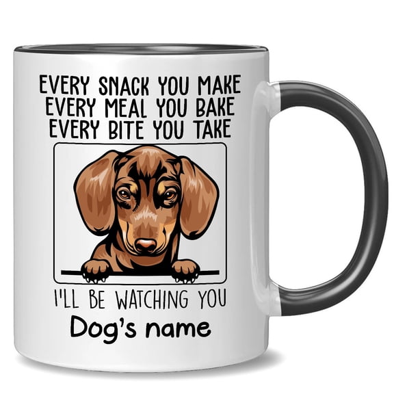 Personalized Dachshund Wiener Accent Mug, Every Snack You Make I'll Be Watching You, Customized Dog Coffee Mugs for Mom Dad, Custom Dog's Name, Ideas Gifts for Mothers Day, Fathers Day