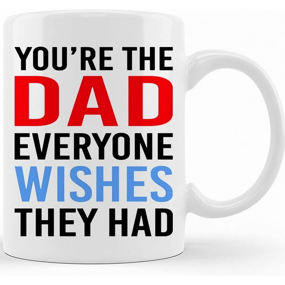 Personalized You're The Dad Everyone Wishes They Had Coffee Mug Gift For Father 11oz 15oz Ceramic Mug Happy Valentine's Day Father Mother Day, Ceramic Novelty Coffee Mugs 11oz, 15oz Mug, Tea Cup, Gif