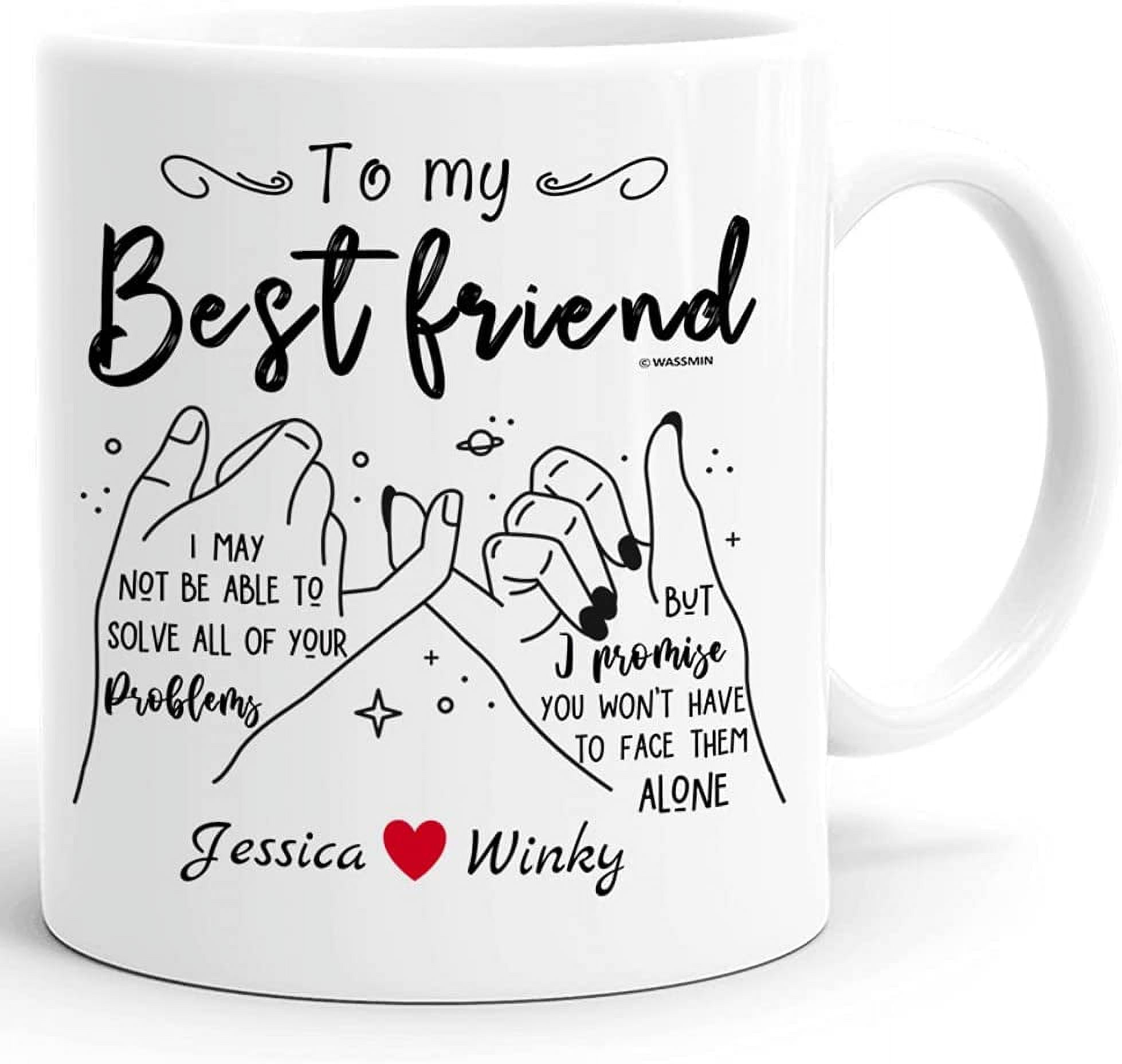 Personalized Dear Best Friend Coffee Mug Cups 11oz 15oz Birthday Christmas  Friendship Day Presents Gifts For Besties Female Friends BFF Bestie Soul  Sisters Women With Custom Name (QUOTE 1) - Walmart.com, image size:1958x1856