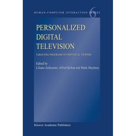 Pre-Owned Personalized Digital Television : Targeting Programs to Individual Viewers 9781402021633 Used