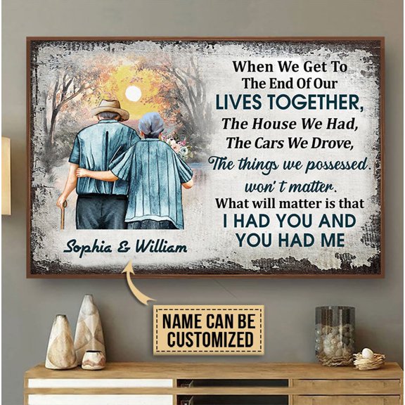 Personalized Family Old Couple Poster When We Get To The End Of Our Lives Together Poster Customized Name Wall Art Husband Wife Post 16 x 24 Inch Poster
