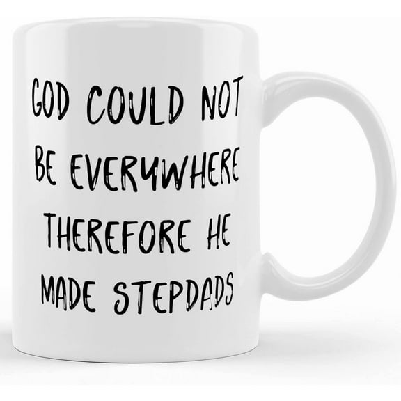Personalized Fancy Stepdad Gifts, God Could Not Be Everywhere Therefore He Made Stepdads, Funny Birthday Gifts From Dad, Fathers Day Mug, Gifts For Dad, Unique Father's Day Gifts From Son, Daughter,