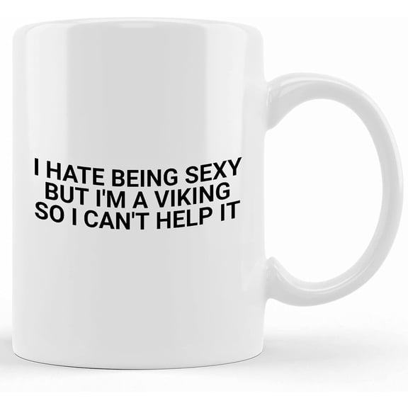 Personalized Funny Viking Mug, I Hate Being Sexy But I'm A Viking So I Can't Help It Coffee Tea Cup Mug, Gift For Him, Her, Viking Boyfriend, Girlfriend, Ceramic Novelty Coffee Mug, Tea Cup, Gift Pre