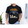 thumbnail image 1 of Personalized I Am Their Father Shirt, Custom I Am Their Father T-Shirt, Fathers Day Shirt, Custom Dad And Kids Name Shirt, Gift For Dad, 1 of 3
