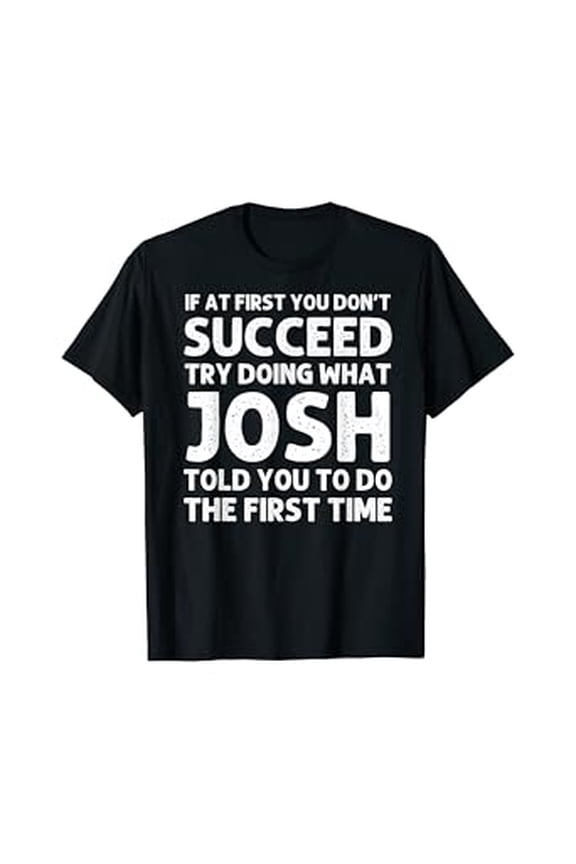 Personalized Josh Name Funny Birthday Christmas Joke T-Shirt Gift