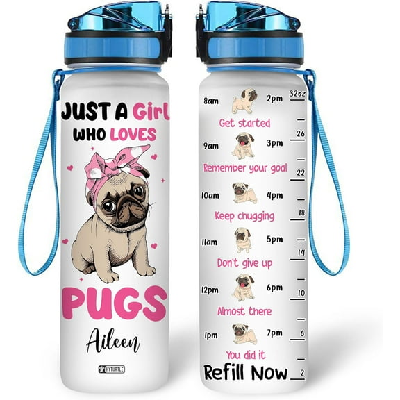 Personalized Just A Girl Who Loves Pugs 32Oz Liter Motivational Water Bottle, Customized Name With Time Marker, Gifts For Women Girls Family Dog Lovers Pug Lovers On Birthday Mother's Day