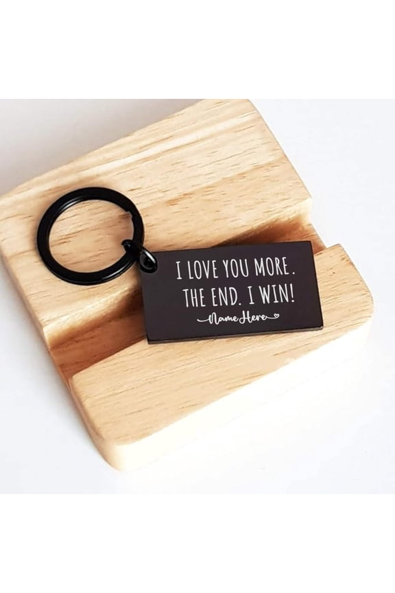 Personalized Keychain Gift for him, I love you more. The end. I win. Boyfriend Gift Anniversary Girlfriend Gift keychain