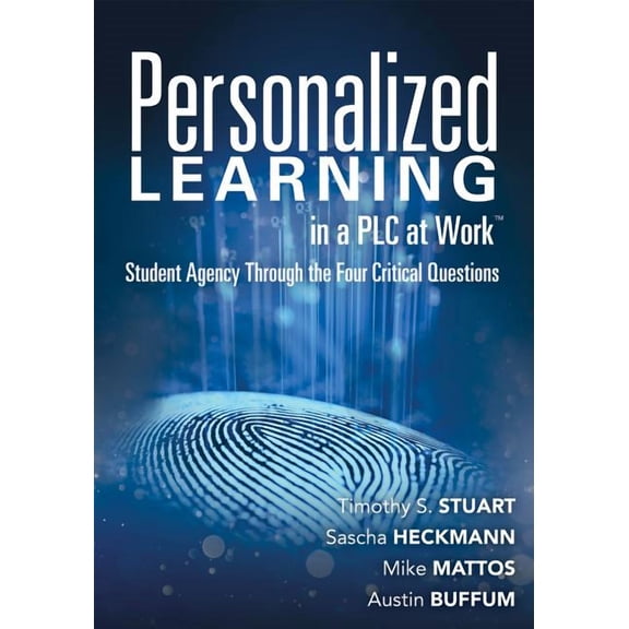 Personalized Learning in a PLC at Work TM: Student Agency Through the Four Critical Questions (Develop Innovative Plc- And Rti-Based Personalized Learning Programs) (Paperback)