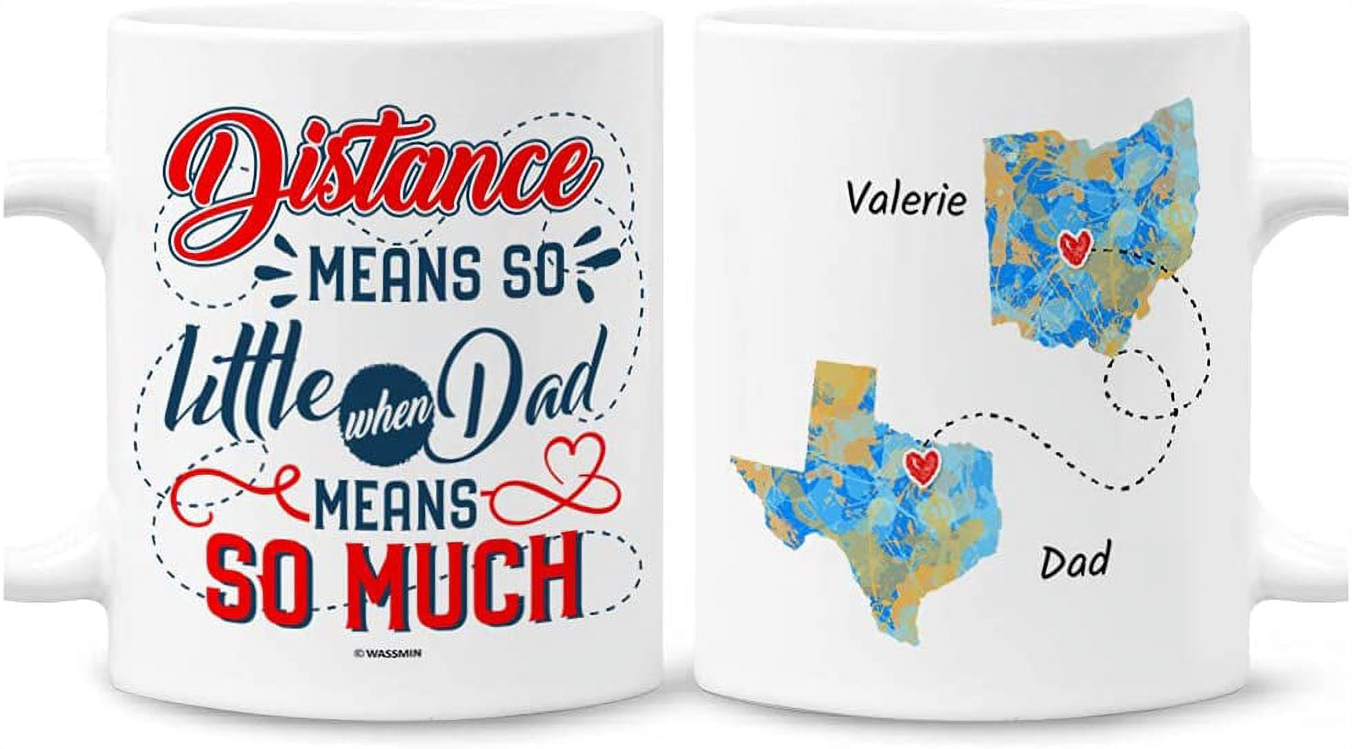 https://i5.walmartimages.com/seo/Personalized-Long-Distance-Mug-With-Custom-Name-State-Father-s-Day-Gift-For-Dad-From-Daughter-Son-Coffee-Mugs-11oz-15oz-Means-So-Little-Much-Quote-8_029ef377-2bbe-491f-a4d0-7fedcba8b8b9.0823e021b27ccafa5fc0f658289bd113.jpeg