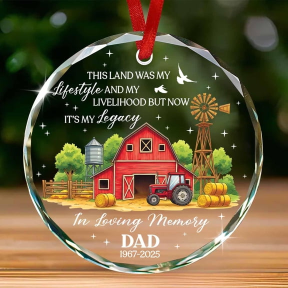 Personalized in Loving Memory Glass Ornament Christmas Tree, This Land was My Lifestyle and My Livelihood Ornament, Memorial Keepsake Gift for Loss Dad, Custom Name Loss of Farmer Ornaments Xmas