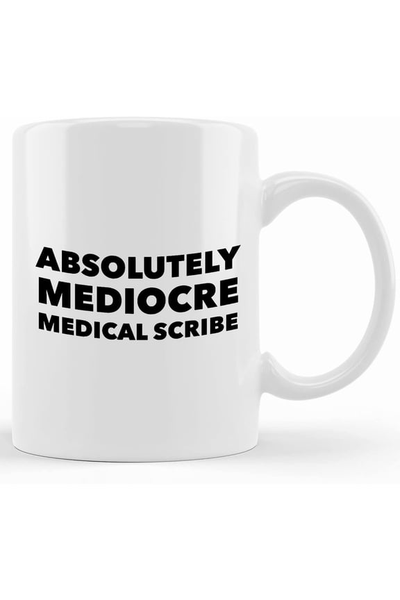 Personalized Medical Scribe Mug Absolutely Mediocre Medical Scribe Cheap Gift For Men, Women, Mom, Dad, Husband, Wife, Son, Daughter Gag Gift For, Mother's Day Gifts For Mom From Son, Kids, Gift For