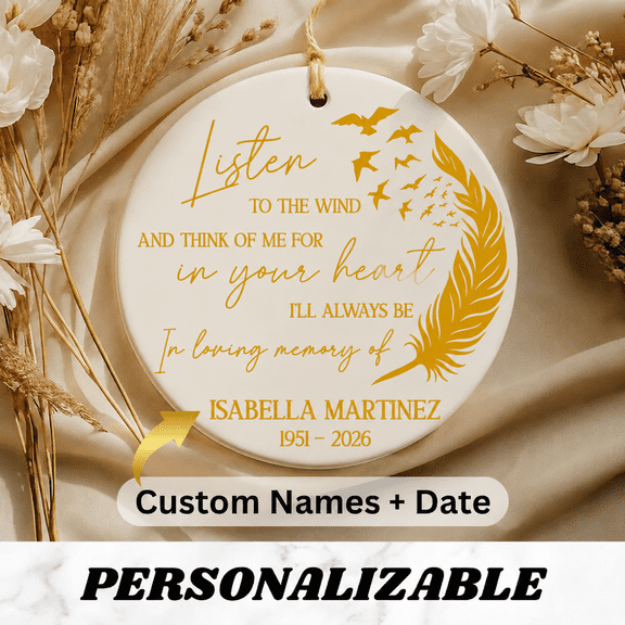 Personalized Memorial Ceramic Ornament  Listen to The Wind and Think of Me Custom Name & Years  Sympathy Gift for Loss of Loved One  Feather & Bird Remembrance Keepsake Ornament for Healing