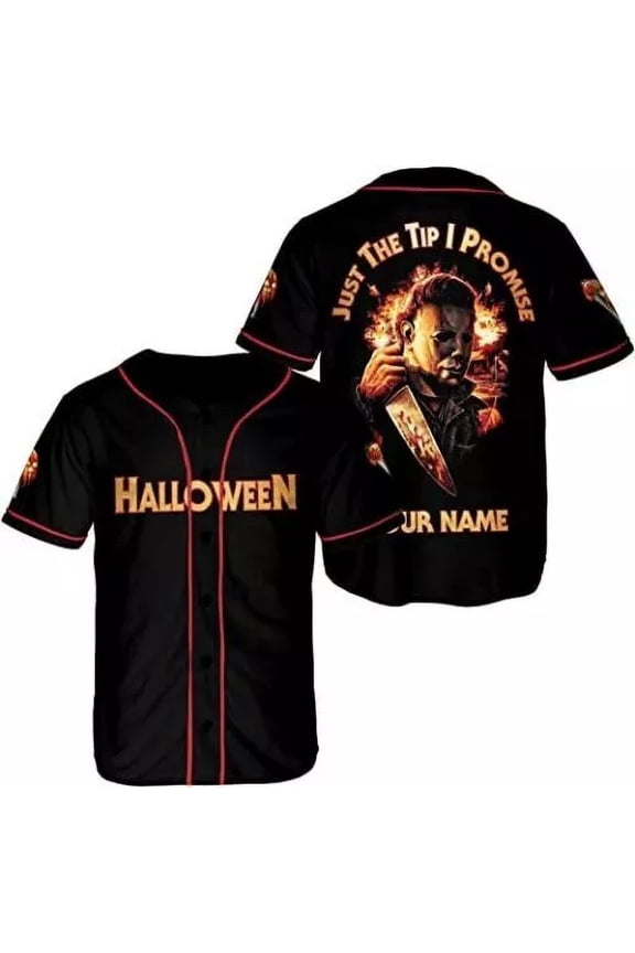 Personalized Michael Myers Just The Tip I Promise 3D BASEBALL JERSEY SHIRT - Hot Sale 2026