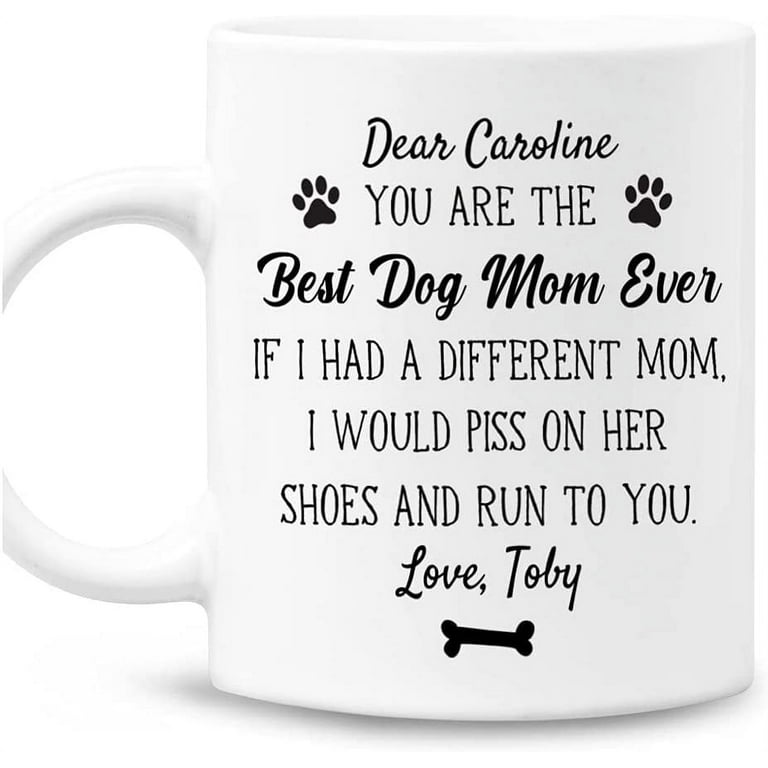 https://i5.walmartimages.com/seo/Personalized-Mug-You-re-The-Best-Dog-Mom-Ever-Mugs-Lovers-Mother-s-Day-Thanksgiving-Birthday-Christmas-Gifts-For-Fur-Mama-Moms-Daughter-Son-Custom-Co_37554b28-6afd-4218-aec4-d68f16e1e8cd.4e8c3c08ee11a838b984aa47f86bf81b.jpeg?odnHeight=768&odnWidth=768&odnBg=FFFFFF