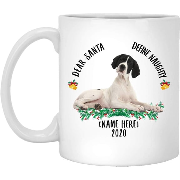 Personalized Name Custom Year English Pointer Black Spotted Dear Santa Define Naughty 2025 Christmas Gifts New Years 2026 Coffee Mug White 11oz