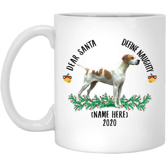 Personalized Name Custom Year English Pointer White Fawn Dear Santa Define Naughty 2025 Christmas Gifts New Years 2026 Coffee Mug White 11oz