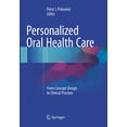 thumbnail image 1 of Personalized Oral Health Care: From Concept Design to Clinical Practice, (Paperback), 1 of 1