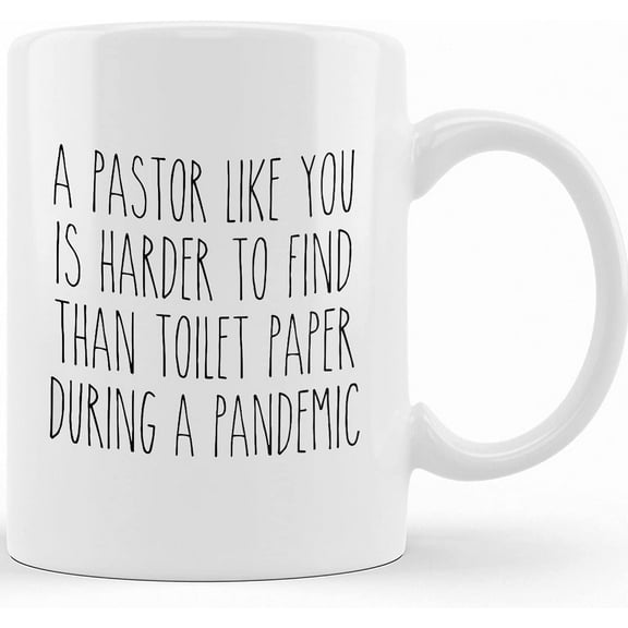 Personalized A Pastor Like You Is Harder To Find Than Toilet Paper Mug Funny Quarantine Coffee Cup Funny Gift For A Pastor Gifts Best Pastor Ever Mug, Ceramic Novelty Coffee Mugs 11oz, 15oz Mug, Tea