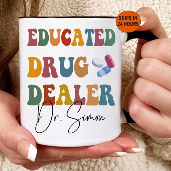 Personalized Pharmacist Mug Funny Pharmacist Gift Pharmacist Educated Drug Dealer Pharmacy
