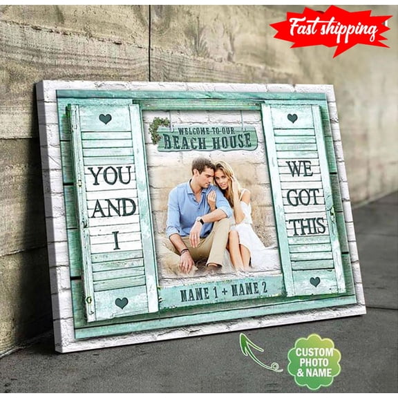 Personalized Photo & Name Blue Wooden Window Frame Welcome To Our Beach House You And I We Got This 11 x 17 Inch Poster