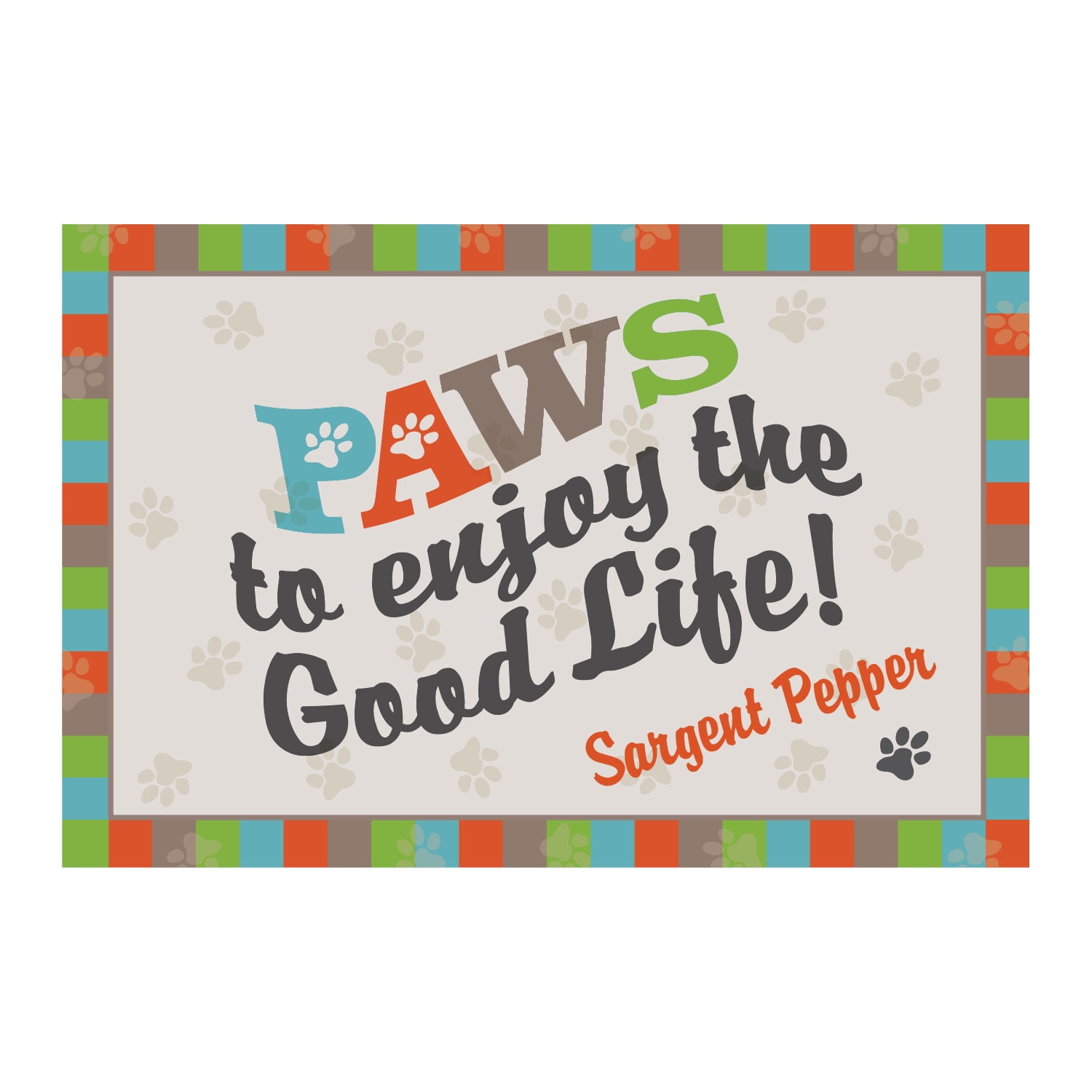Personalized Planet 27x18 PAWS to Enjoy the Good Life Doormat with Custom Pet Name Printed on Colorful Rectangular 1/8” Thick Non Slip Mat for Kitchen Hallway Deck or Porch