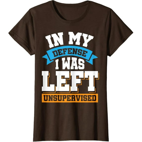 Personalized Printing in My Defense I Was Left Unsupervised T-Shirt Men's and Women's Loose Casual Short Sleeve CottonDrop Shoulder Cotton Drop Shoulder Cotton