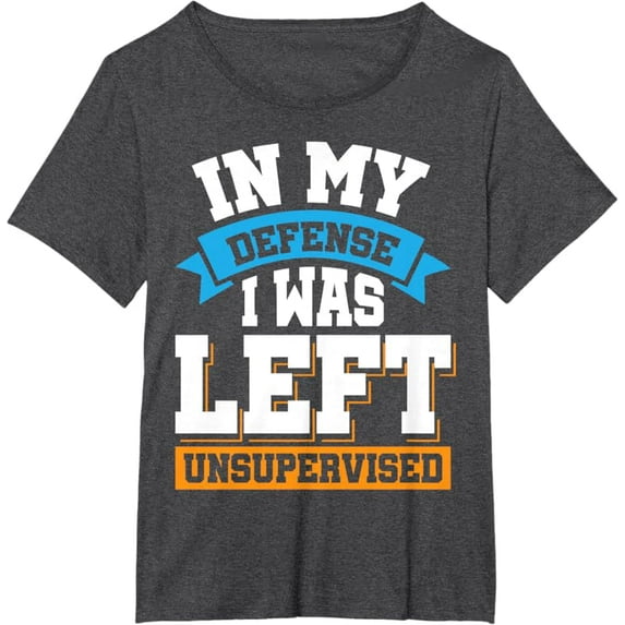 Personalized Printing in My Defense I Was Left Unsupervised T-Shirt Men's and Women's Loose Casual Short Sleeve CottonDrop Shoulder Cotton Drop Shoulder Cotton