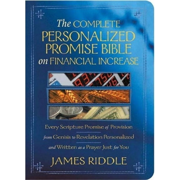 Personalized Promise Bible The Complete Personalized Promise Bible on Financial Increase: Every Scripture Promise of Provision, from Genesis to Rev, (Paperback)