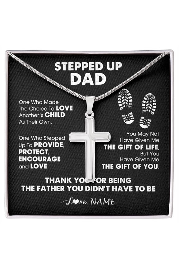 Personalized To My Stepped Up Dad Cross Necklace From Step Son Daughter, Thank You For Being The Father, Fathers Day Christmas Customized Gift Box Message Card, Cross Necklace for Men