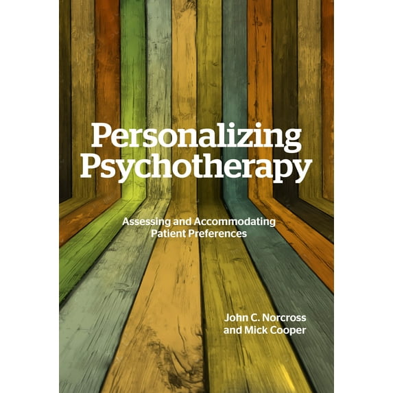 Personalizing Psychotherapy : Assessing and Accommodating Patient Preferences (Paperback)