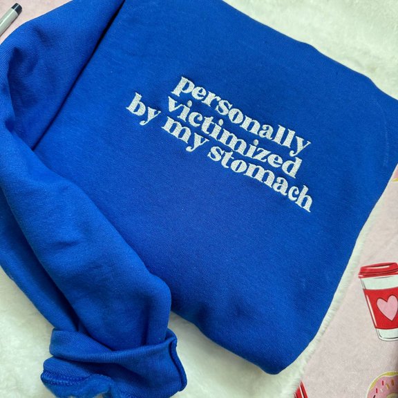 Personally Victimized By My Stomach Embroidered Sweatshirt