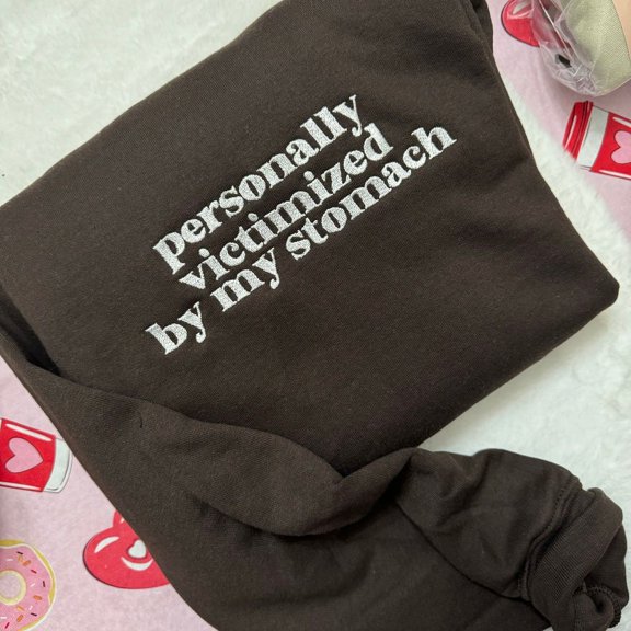 Personally Victimized By My Stomach Embroidered Sweatshirt