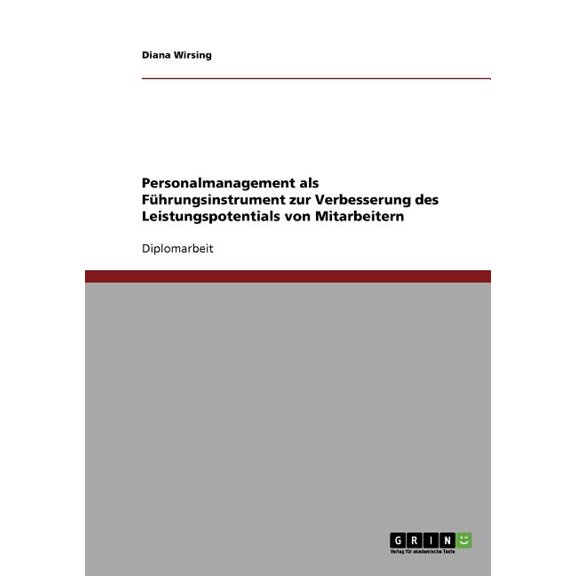 Personalmanagement Als Fuhrungsinstrument Zur Verbesserung Des Leistungspotentials Von Mitarbeitern