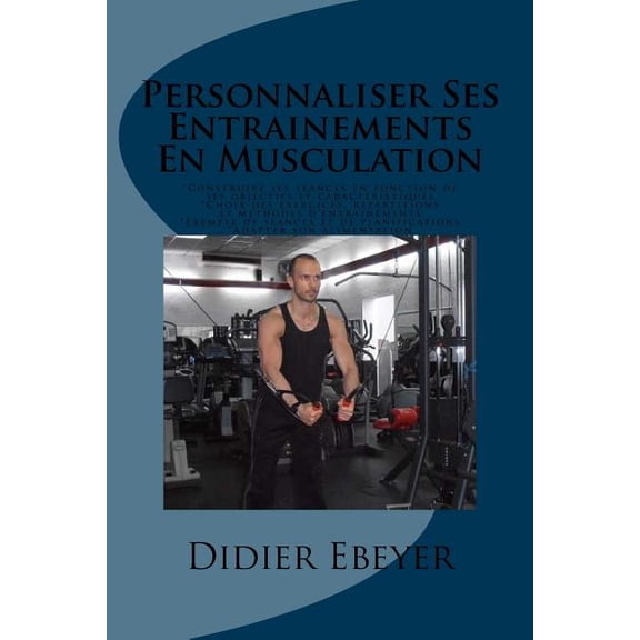 Personnaliser Ses Entrainements En Musculation