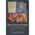 thumbnail image 1 of Persons, Parts and Property: How Should We Regulate Human Tissue in the 21st Century?, (Paperback), 1 of 1