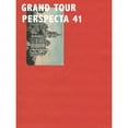 thumbnail image 1 of Pre-Owned Perspecta 41 Grand Tour: The Yale Architectural Journal (Paperback) by Gabrielle Brainard, Rustam Mehta, Thomas Moran, 1 of 1